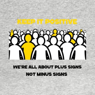 Keep It Positive T-Shirt
